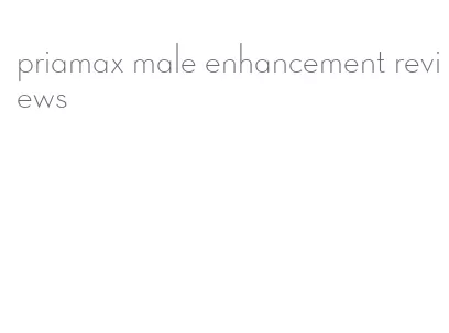 priamax male enhancement reviews