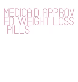 medicaid approved weight loss pills