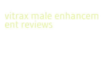 vitrax male enhancement reviews