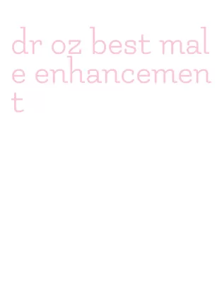 dr oz best male enhancement