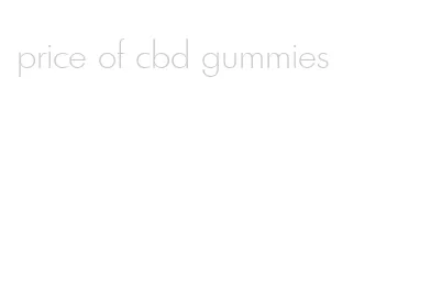 price of cbd gummies