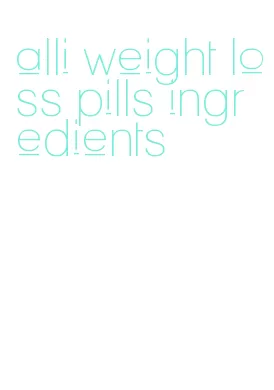 alli weight loss pills ingredients