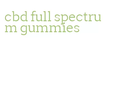 cbd full spectrum gummies
