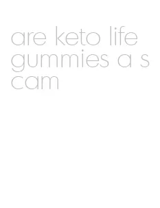 are keto life gummies a scam