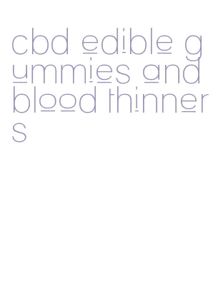 cbd edible gummies and blood thinners