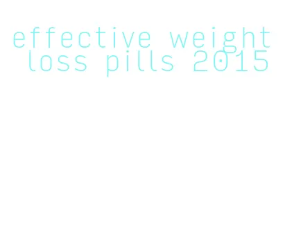 effective weight loss pills 2015