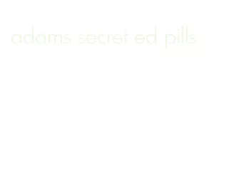 adams secret ed pills