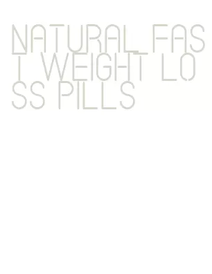 natural fast weight loss pills