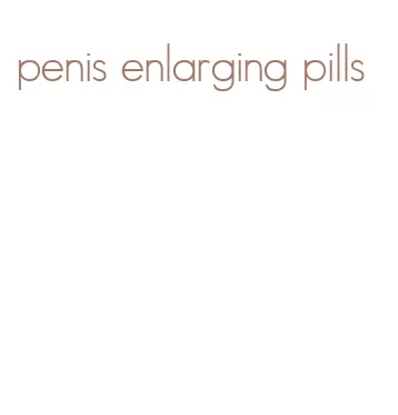 penis enlarging pills