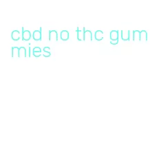 cbd no thc gummies