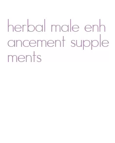 herbal male enhancement supplements