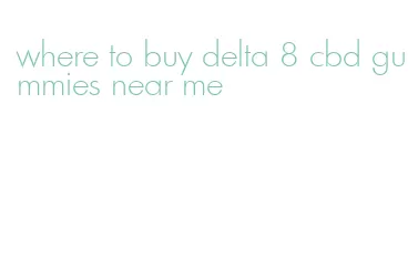 where to buy delta 8 cbd gummies near me