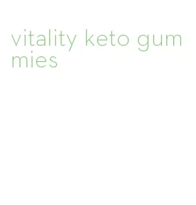 vitality keto gummies