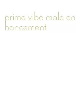 prime vibe male enhancement