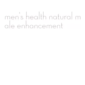 men's health natural male enhancement
