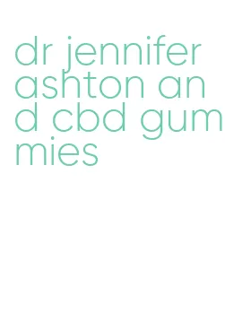 dr jennifer ashton and cbd gummies