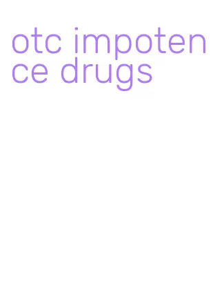 otc impotence drugs