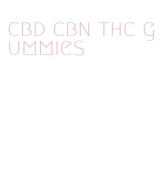 cbd cbn thc gummies