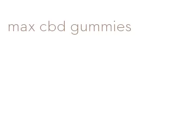 max cbd gummies