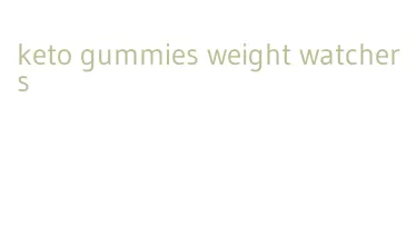 keto gummies weight watchers