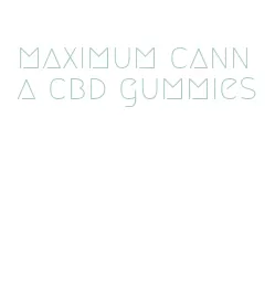 maximum canna cbd gummies