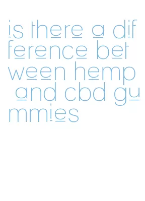 is there a difference between hemp and cbd gummies
