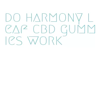 do harmony leaf cbd gummies work