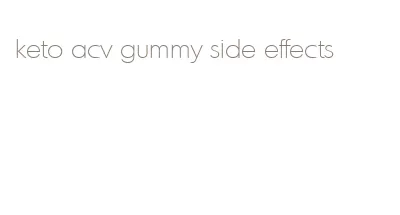 keto acv gummy side effects