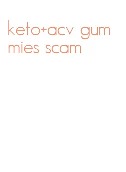 keto+acv gummies scam