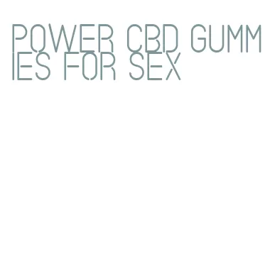 power cbd gummies for sex