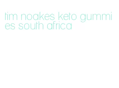 tim noakes keto gummies south africa