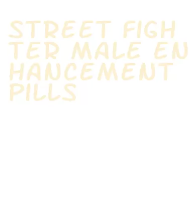 street fighter male enhancement pills