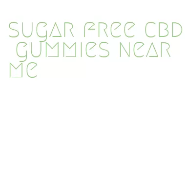 sugar free cbd gummies near me