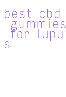 best cbd gummies for lupus