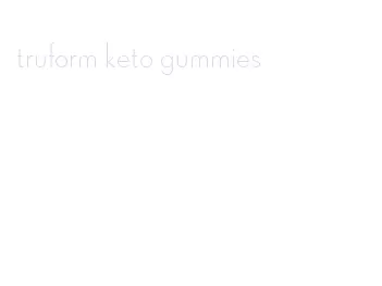 truform keto gummies
