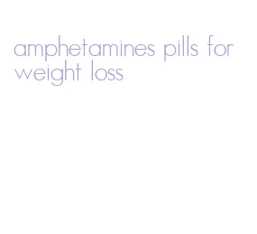 amphetamines pills for weight loss