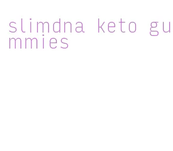 slimdna keto gummies
