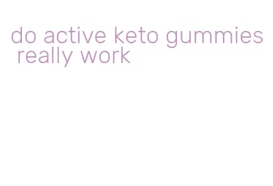 do active keto gummies really work