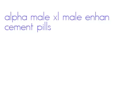 alpha male xl male enhancement pills