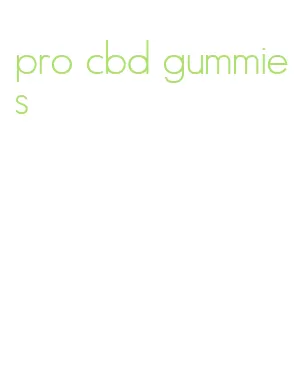 pro cbd gummies
