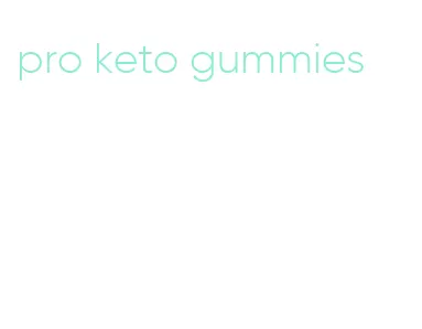 pro keto gummies