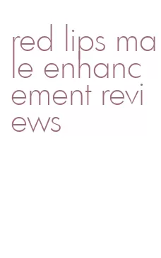 red lips male enhancement reviews