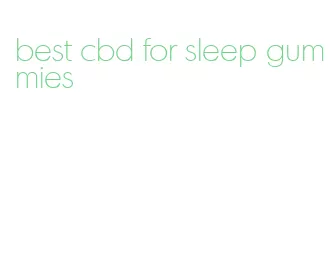 best cbd for sleep gummies