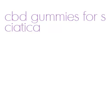 cbd gummies for sciatica