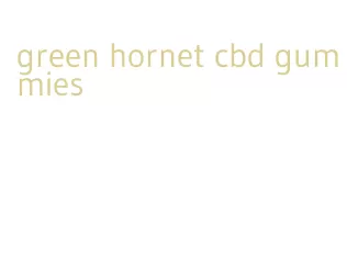 green hornet cbd gummies