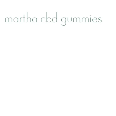 martha cbd gummies