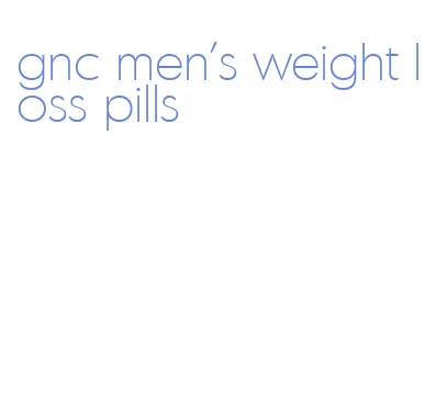 gnc men's weight loss pills