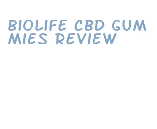 biolife cbd gummies review