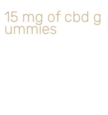 15 mg of cbd gummies