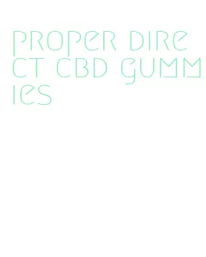 proper direct cbd gummies